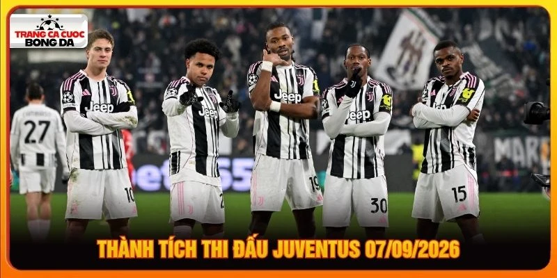 Thành tích thi đấu Juventus 07/09/2026